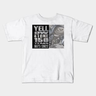 Yellowstone Mud Pots 150 Year Celebration  - 150 Years of Yellowstone Kids T-Shirt